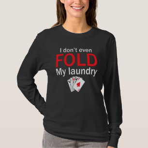 T-shirt Joueur de cartes de poker Je ne plie même pas mon