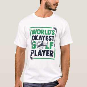 T-shirt Joueur de golf le plus Okayest du monde Golfer Gol