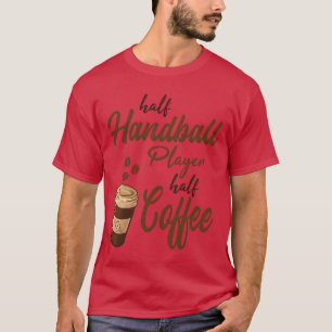 T-shirt Joueur de handball moitié garçon de café moitié