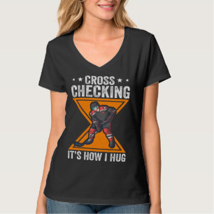 T-shirt Joueur de hockey qui vérifie la rudesse, c'est com