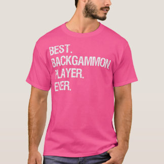 T-shirt Joueur de jacquet Funny meilleur jamais
