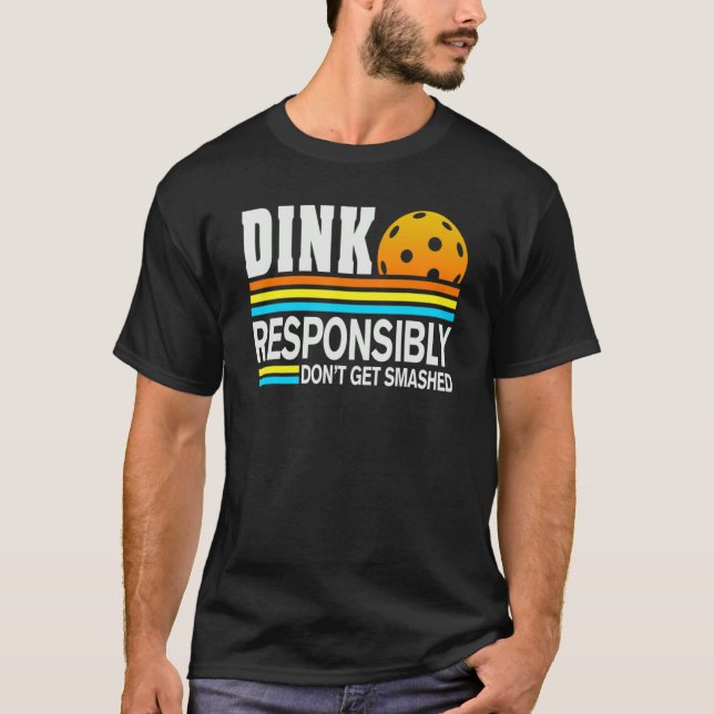 T-shirt Joueur de Pickleball Dink de manière responsable N (Devant)