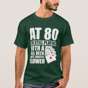 T-shirt Joueur de poker drôle 80 ans anniversaire 80 ans r
