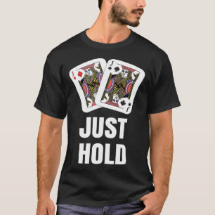 T-shirt Joueur de Poker juste tenir la tenue de jeu de car