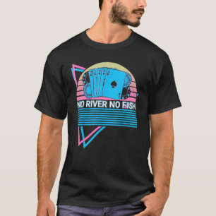 T-shirt Joueur de Poker Rétro Sans Rivière Sans Poisson