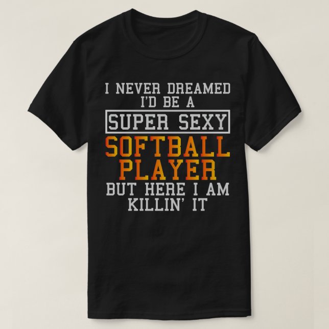 T-shirt Joueur de softball jamais rêvé (Design devant)