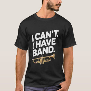 T-shirt Joueur de trompette de défilé ne peut pas jouer de