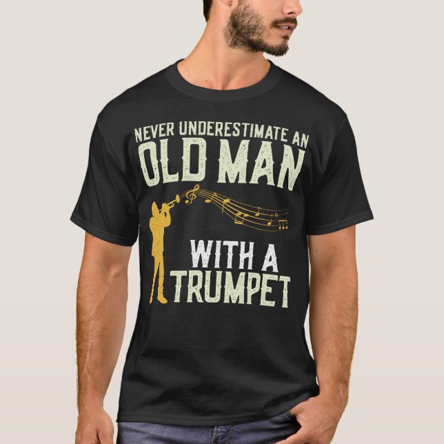 T-shirt Joueur De Trompette Ne Sous-Estime Jamais Un Vieux (Devant)