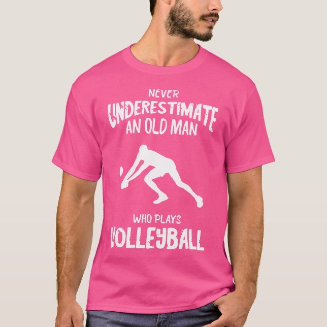 T-shirt Joueur de volley-ball ne sous-estime jamais Oldman (Devant)