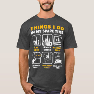 T-shirt Joueur D'Échecs Drôle Ce Que Je Fais Dans Mon Temp