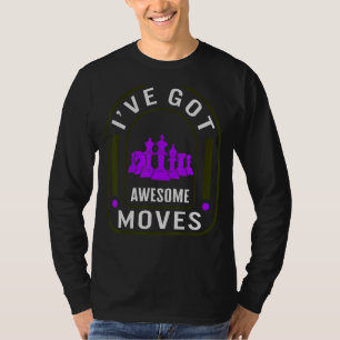 T-shirt Joueur d'échecs J'ai des mouvements fantastiques