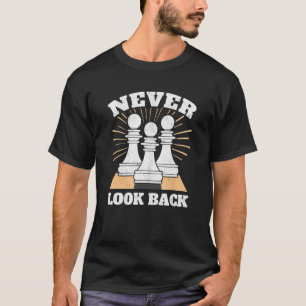T-shirt Joueur d'échecs ne jamais regarder en arrière Pion