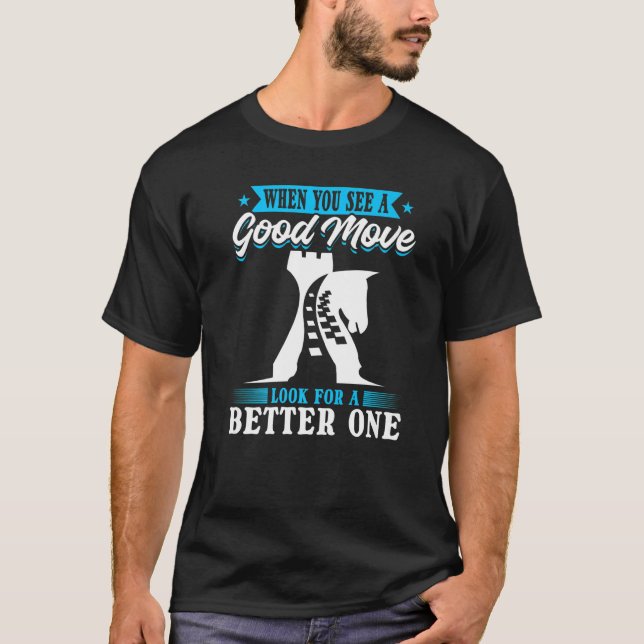 T-shirt Joueur d'échecs Quand vous voyez Good Move cherche (Devant)