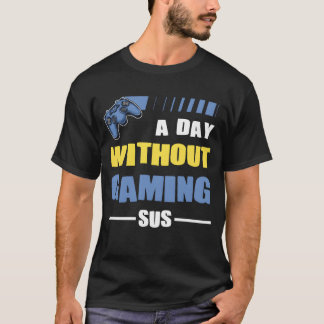 T-shirt Joueur par jour sans jeu sus jouer jeu vidéo
