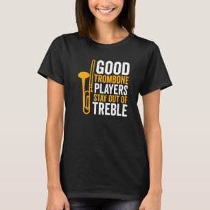 T-shirt Joueur Trombone Bon Joueurs Trombone Restez dehors