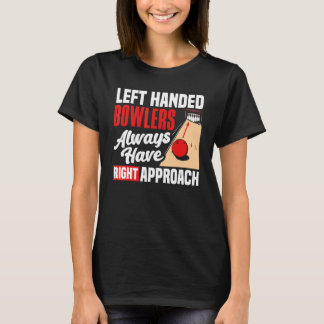 T-shirt Joueurs de quilles gauchers ont toujours une bonne