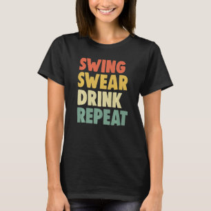 T-shirt Joueuse de golf féminine Swing Roll Drink Repeat