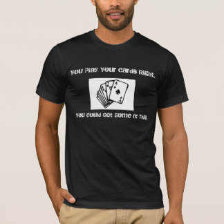 T-shirt jouez à vos cartes droites