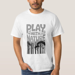 T-shirt Jouez avec la nature La nature est l'aire de jeux