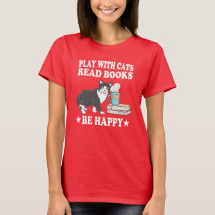 T-shirt Jouez Avec Les Chats Lisez Les Livres Soyez Heureu