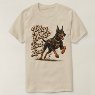 T-shirt Jouez Fort Aboyez Fort Doberman Football