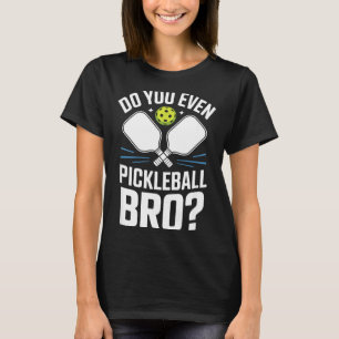 T-shirt Jouez-vous vraiment au pickleball, frère humour sa