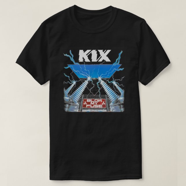 T-shirt Jour Cadeau Kix Blow My Fuse Nouveaux Cadeaux Cool (Design devant)