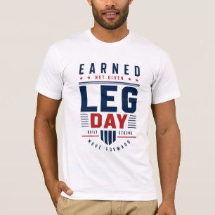 T-shirt Jour de jambes « Mérité, pas donné » Typographie d