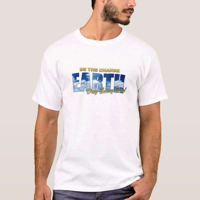T-shirt Jour de la terre chaque jour (Devant)