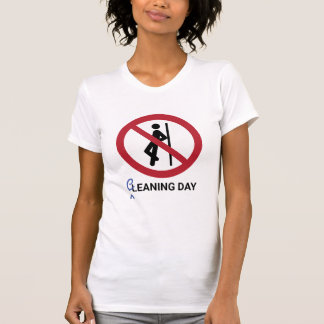 T-shirt Jour de nettoyage amusant No Leaning Interdiction 