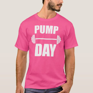 T-shirt Jour de pompage Poids de levage amusant