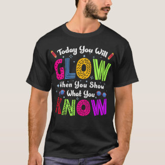 T-shirt Jour de test Vous brillerez lorsque vous montrerez