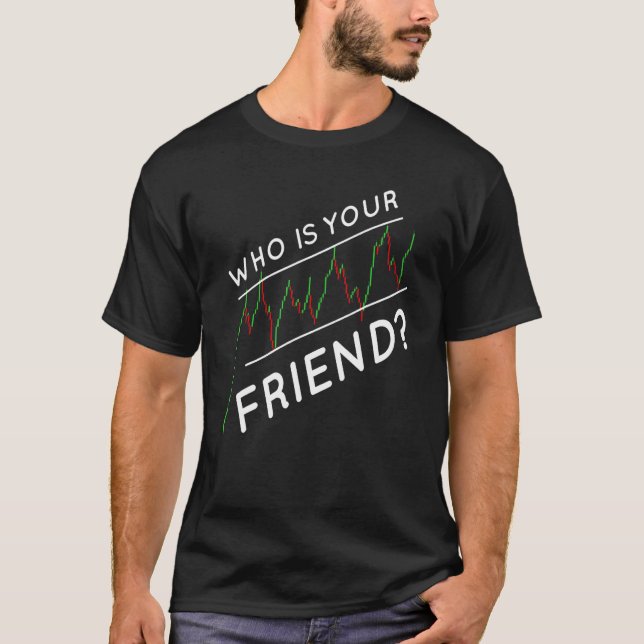 T-shirt Jour d'échange Qui est votre ami Stock négociant d (Devant)