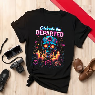 T-shirt Jour des morts Célébrez le départ
