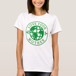 T-shirt Jour des terres } Aimez votre mère