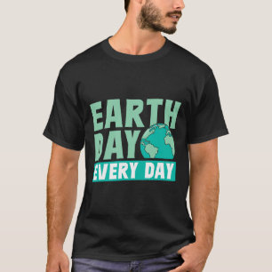 T-shirt Jour des terres chaque jour Sauvez l'environnement