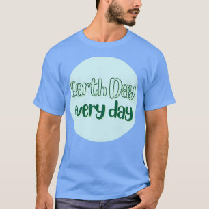 T-shirt Jour des terres tous les jours