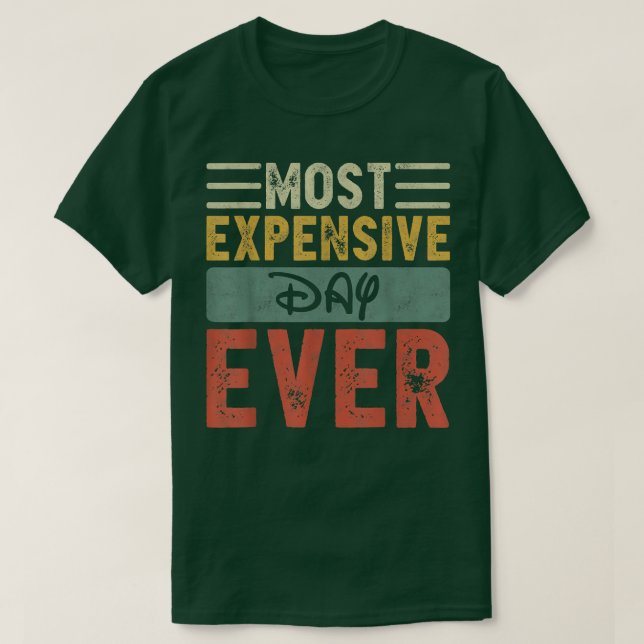 T-shirt Jour le plus cher jamais vacances Voyage drôle Say (Design devant)