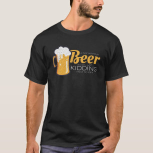 T-shirt Jour Sans Bière C'Est Comme Aimer Je N'Ai Pas D'Id