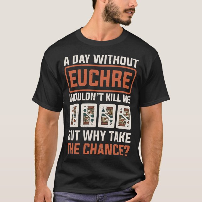 T-shirt Jour sans Euchre Carte Joueur Poker Euchre (Devant)