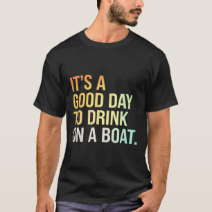 T-shirt Journée amusante en bateau à boire et détente
