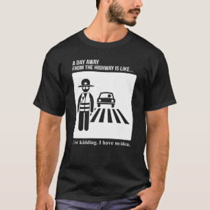 T-shirt Journée de la police de patrouille routière loin d