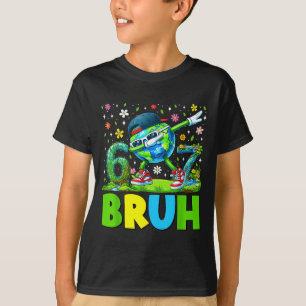 T-shirt Journée de la Terre bruh dabbing planète 6 7 six s