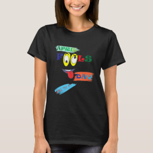 T-shirt journée des fous d'avril drôle blague farce costum