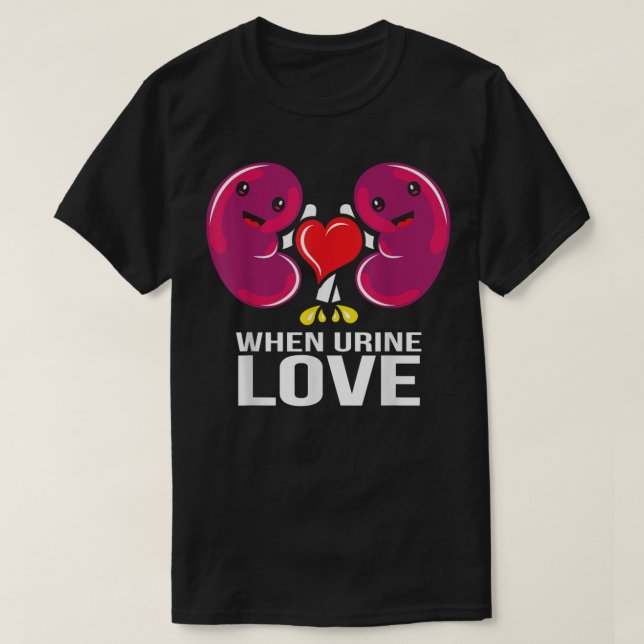 T-shirt Journée Mondiale Du Rein Quand L'Urine Aime La Mal (Design devant)