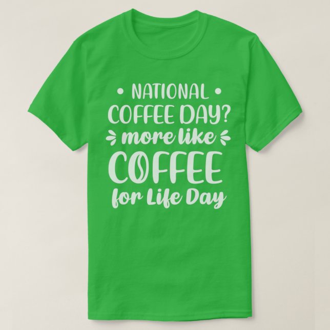 T-shirt Journée Nationale Du Café Plus Comme Café Pour La  (Design devant)