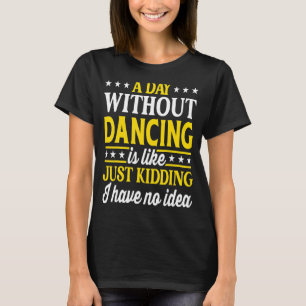 T-shirt Journée Sans Danse Danse Danse 1