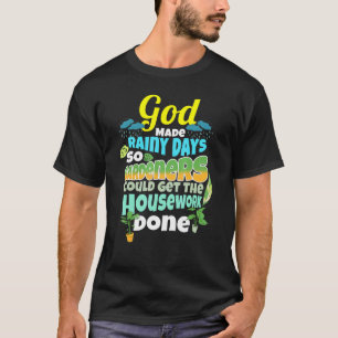 T-shirt Jours De Pluie Pour Le Jardinage Humour De Ménage