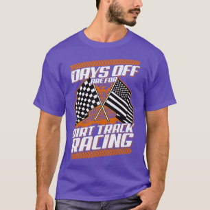 T-shirt Jours De Repos Sont Pour Dirt Track Racer Drôle Ra