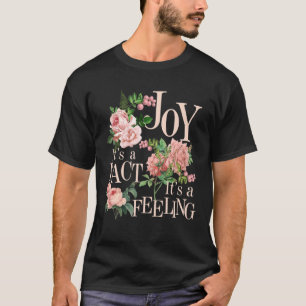 T-shirt Joy It's A Fact Not A Feeling Inspirational Quote